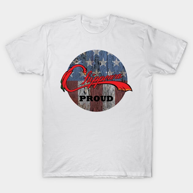 Chippewa Proud T-Shirt by O_Canada 